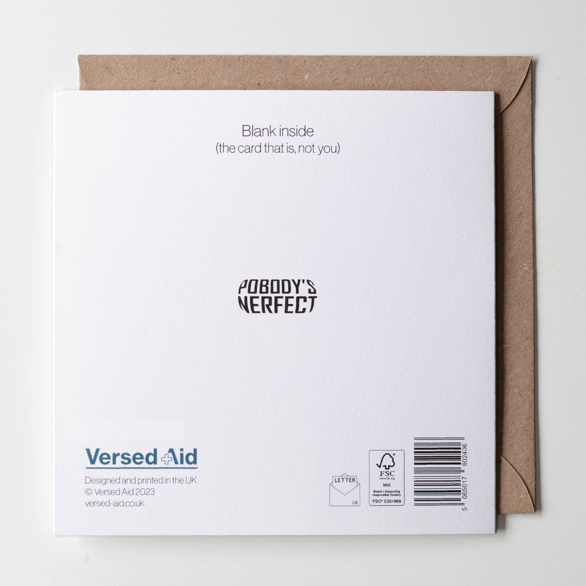 Reverse of card is printed with the FSC logo and Versed Aid website www.versed-aid.co.uk  It also cheekily states Blank Inside (the card that is, not you).  