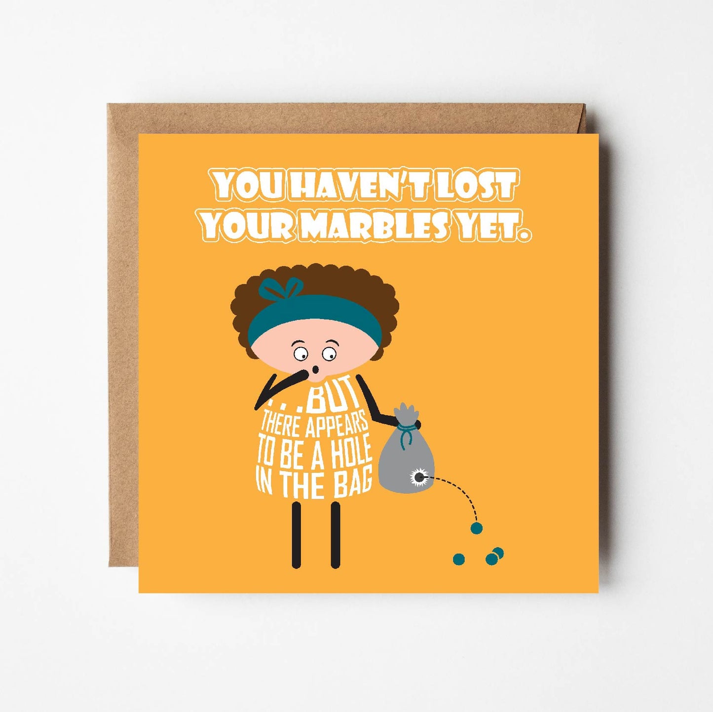 Card titled You haven’t lost your marbles yet in white text on yellow background. Cartoon lady holds bag of marbles with a hole in it and some of them dropping out. Additional text says “But there appears to be a hole in the bag”