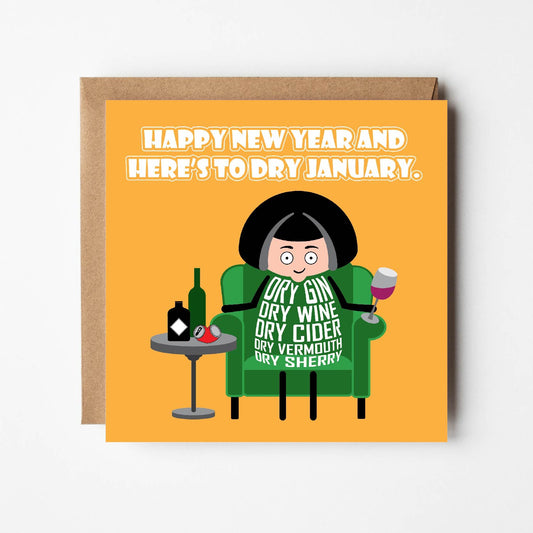 Card titled Happy New Year and Here’s to Dry January in white text on a yellow background.  A cartoon lady sits in an armchair holding a drink with many bottles on a side table.  The lady’s body is made of text listing: Dry Gin, Dry Wine, Dry Cider, Dry Vermouth, Dry Sherry. Supplied with a brown, recycled Kraft envelope.  