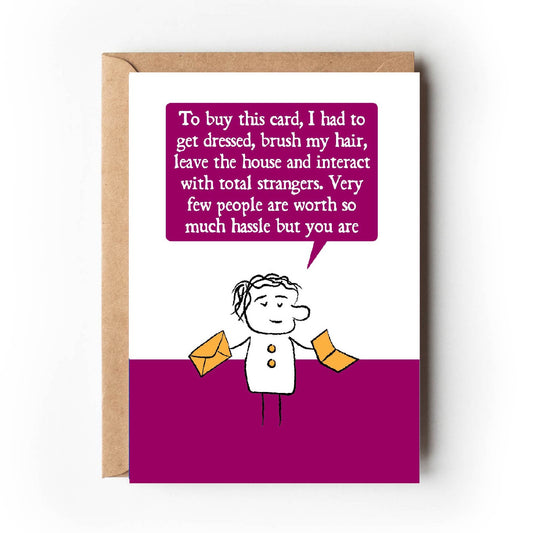 WORTH THE HASSLE GREETING CARD