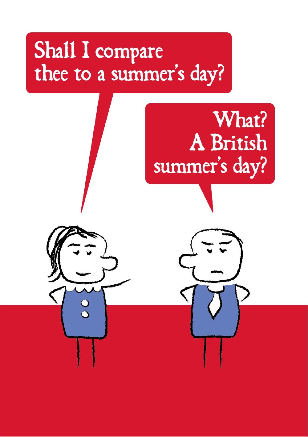 Cartoon lady quotes Shakespeare by asking her partner "Shall I compare thee to a summer s day?"  He replies grumpily "What? A British summer's day?"  Card has red, purple and white colouring. 