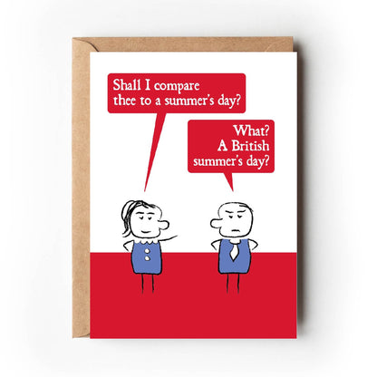 Cartoon lady quotes Shakespeare by asking her partner "Shall I compare thee to a summer s day?"  He replies grumpily "What? A British summer's day?"  Card has red, purple and white colouring. 